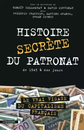 Couverture du produit · Histoire secrète du patronat : De 1945 à nos jours