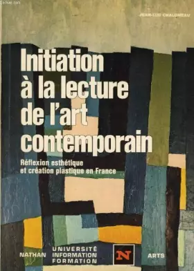 Couverture du produit · Initiation a la lecture de l'art contemporain réfléxion esthétique et création plastique en france