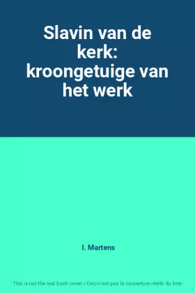 Couverture du produit · Slavin van de kerk: kroongetuige van het werk