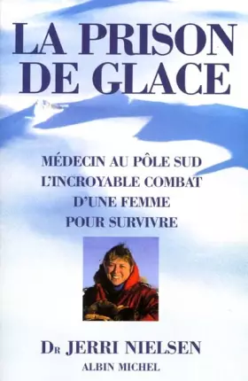 Couverture du produit · La Prison de glace : Médecin au Pôle Sud, l'incroyable combat d'une femme pour survivre
