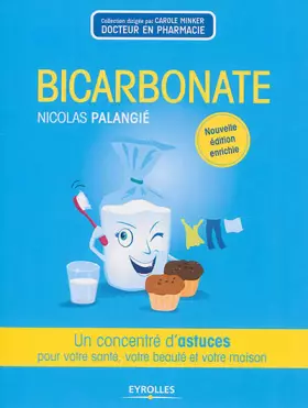 Couverture du produit · Bicarbonate: Un concentré d'astuces pour votre santé, votre beauté et votre maison.