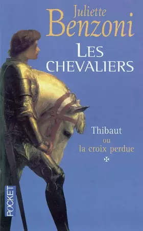 Couverture du produit · Les Chevaliers, tome 1 : Thibaut ou la croix perdue