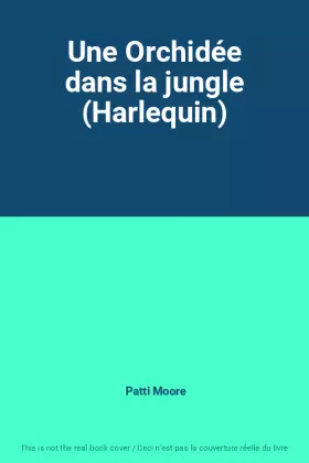 Couverture du produit · Une Orchidée dans la jungle (Harlequin)