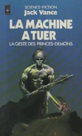 Couverture du produit · La Geste des Princes-Démons, Tome 2 : La Machine à tuer