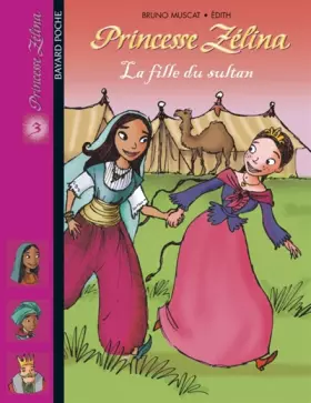 Couverture du produit · Princesse Zélina, numéro 3 : La Fille du sultan