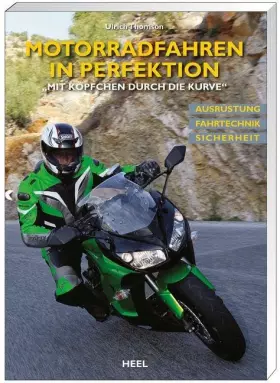 Couverture du produit · Motorradfahren in Perfektion: "Mit Köpfchen durch die Kurve": "Mit Köpfchen durch die Kurve" Ausrüstung. Fahrtechnik. Sicherhei