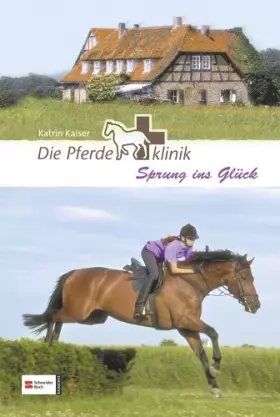 Couverture du produit · Die Pferdeklinik, Band 06: Sprung ins Glück