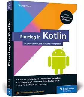 Couverture du produit · Einstieg in Kotlin: Apps entwickeln mit Android Studio. Keine Vorkenntnisse erforderlich, ideal für Kotlin-Einsteiger und Java-