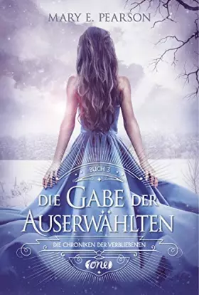 Couverture du produit · Die Gabe der Auserwählten: Die Chroniken der Verbliebenen. Band 3