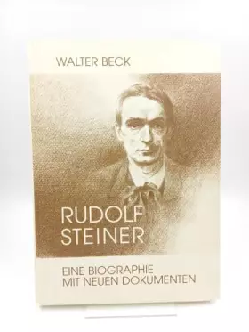 Couverture du produit · Rudolf Steiner - Sein Leben und sein Werk: Eine Biographie mit neuen Dokumenten