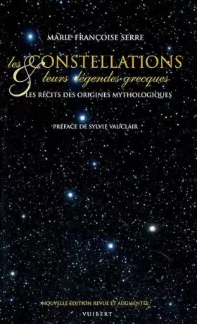 Couverture du produit · Les constellations et leurs légendes grecques : Les récits des origines mythologiques