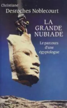 Couverture du produit · La grande Nubiade ou Le parcours d'une égyptologue