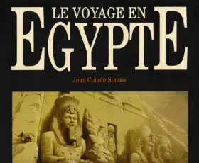 Couverture du produit · Le voyage en Egypte : Les grands voyageurs au XIXe siècle : The voyage to Egypt. The great travellers of the XIXth century