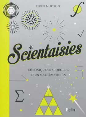 Couverture du produit · Scientaisies - Chroniques narquoises d'un mathematicien !