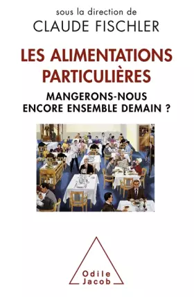 Couverture du produit · Les Alimentations particulières: Mangerons-nous encore ensemble demain ?