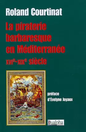 Couverture du produit · La piraterie barbaresque en Méditerranée: XVIe-XIXe siècle
