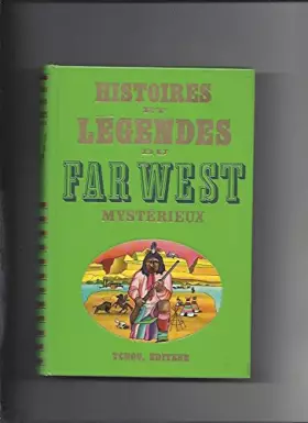 Couverture du produit · HISTOIRES ET LEGENDES DU FAR WEST MYSTERIEUX