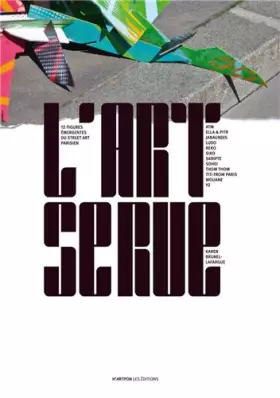 Couverture du produit · L'art se rue : Volume 1, 12 figures émergentes du street art parisien