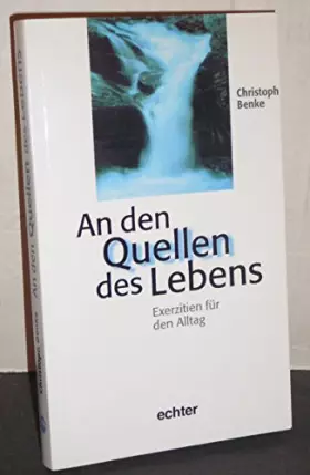 Couverture du produit · An den Quellen des Lebens: Exerzitien für den Alltag