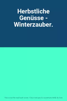 Couverture du produit · Herbstliche Genüsse - Winterzauber.