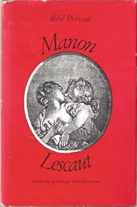 Couverture du produit · Die Abenteuer der Manon Lescaut und des Chevalier des Grieux - Liebe als Schicksal und Abenteuer