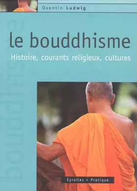 Couverture du produit · Le bouddhisme : Histoire, courants religieux, cultures