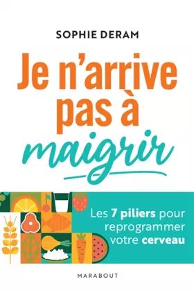 Couverture du produit · Je n'arrive pas à maigrir: Les 7 piliers pour reprogrammer votre cerveau