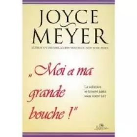 Couverture du produit · Moi et ma grande bouche !