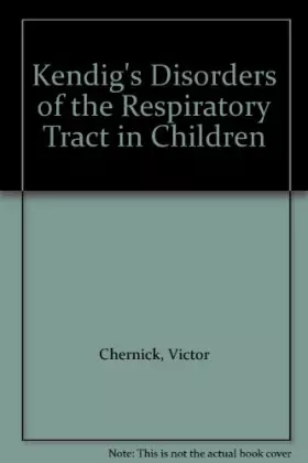 Couverture du produit · Kendig's Disorders of the Respiratory Tract in Children