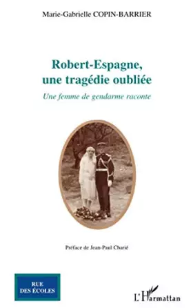 Couverture du produit · Robert-Espagne, une tragédie oubliée: Une femme de gendarme raconte