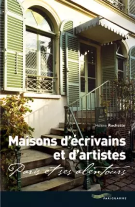 Couverture du produit · Maisons d'écrivains et d'artistes : Paris et ses alentours