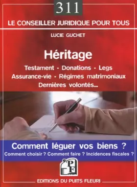 Couverture du produit · Héritage - Testament - Donations: Comment léguer vos biens ? Comment choisir ? Comment faire ? Incidences ficales ?