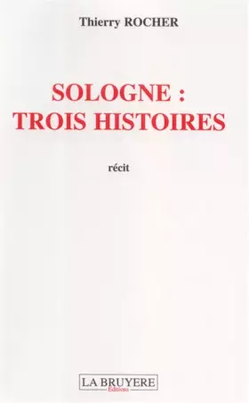 Couverture du produit · Sologne : trois histoires