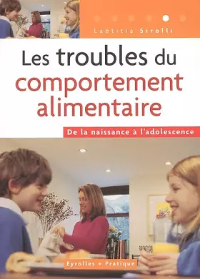 Couverture du produit · Les troubles du comportement alimentaire : de la naissance à l'adolescence