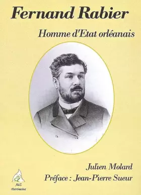Couverture du produit · Fernand Rabier: Un homme d'Etat orléanais