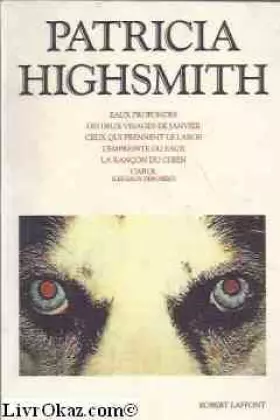 Couverture du produit · Oeuvres : Eaux profondes - Les deux visages de Janvier - Ceux qui prennent le large - L'empreinte du faux - La rançon du chien-