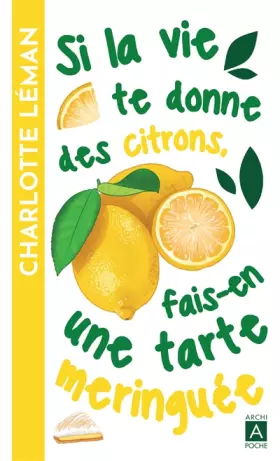 Couverture du produit · Si la vie te donne des citrons, fais-en une tarte meringuée