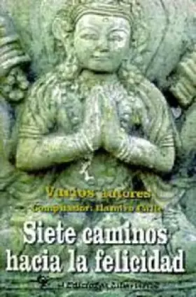 Couverture du produit · Siete caminos hacia la felicidad: Técnicas de autorrealización: 15 (Saber Vivir)