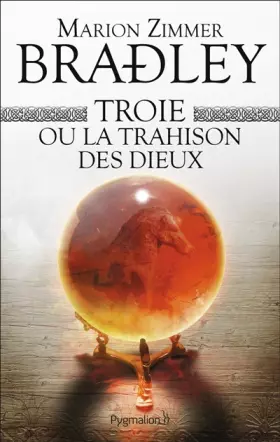 Couverture du produit · Troie ou La Trahison des dieux