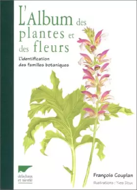 Couverture du produit · L'Album des plantes et des fleurs : L'identification des familles botaniques