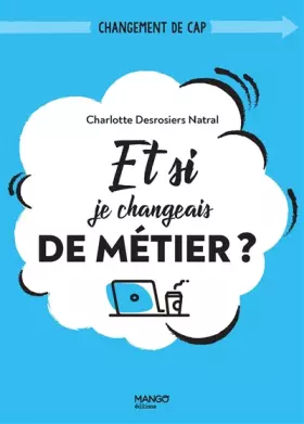 Couverture du produit · Et si je changeais de métier ?: (Re)donner du sens à son travail
