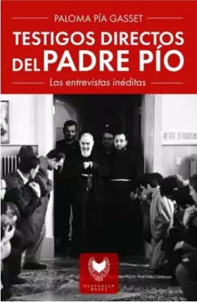 Couverture du produit · Testigos directos del padre pío: Entrevistas inéditas (Las entrevistas inéditas.)
