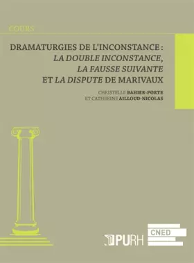 Couverture du produit · Dramaturgies de l'inconstance : La double inconstance, La fausse suivante et La dispute de Marivaux