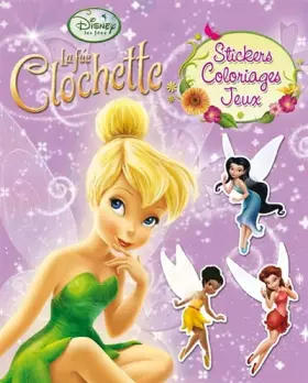 Couverture du produit · La fée Clochette: Stickers, Coloriages, Jeux