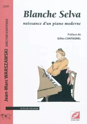 Couverture du produit · Blanche Selva, naissance d'un piano moderne