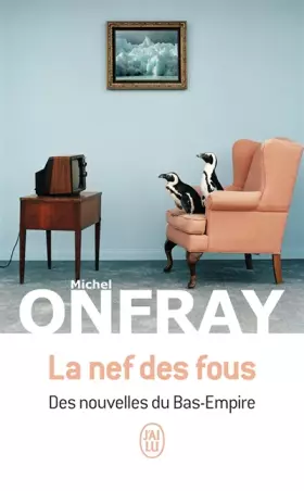 Couverture du produit · La nef des fous: Des nouvelles du Bas-Empire