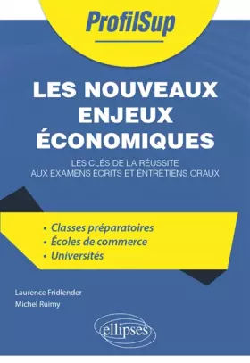 Couverture du produit · Les nouveaux enjeux économiques: Les clés de la réussite aux examens écrits et entretiens oraux