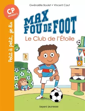 Couverture du produit · Max fou de foot, Tome 01: Le club de l'étoile