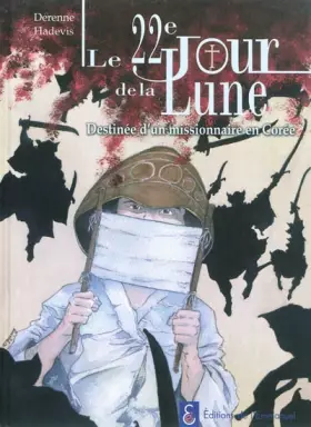 Couverture du produit · Le 22e jour de la Lune : Destinée d'un missionnaire en Corée
