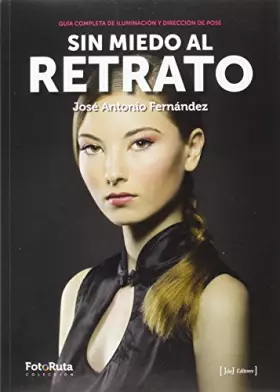 Couverture du produit · Sin miedo al retrato: Guía completa de iluminación y dirección de pose: 15 (FotoRuta)